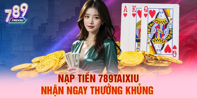Nạp tiền vn68 liền tay nhận ngay thưởng khủng